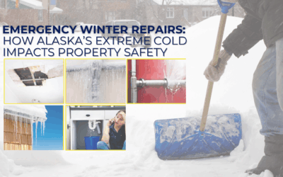 Emergency Winter Repairs: How Alaska’s Extreme Cold Impacts Property Safety