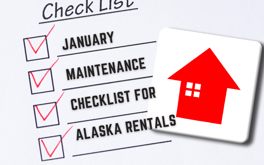 January Maintenance Checklist for Alaska Rentals